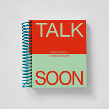 Load image into Gallery viewer, &quot;Talk Soon&quot; by Erik Kessels &amp; Thomas Sauvin