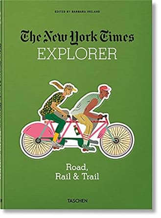 New York Times Explorer: Road, Rail & Trail (German Edition)