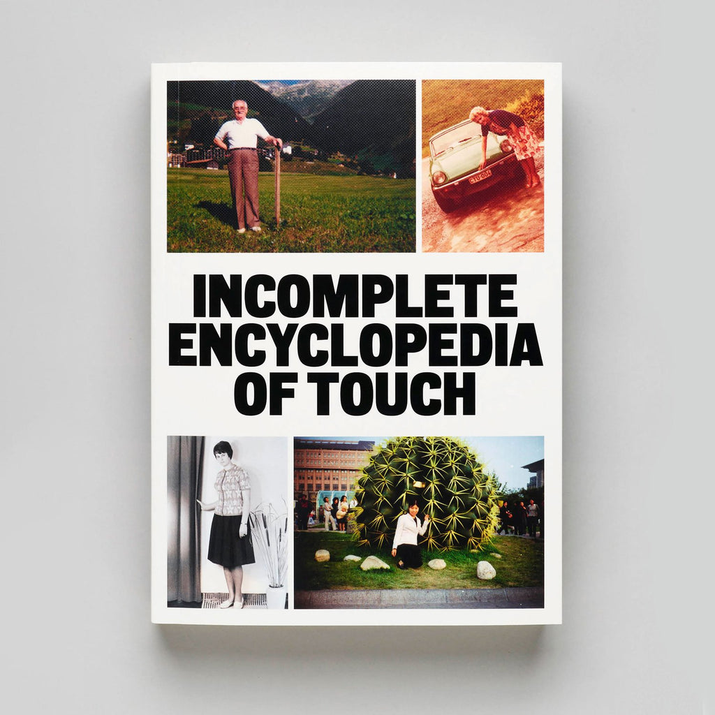 Incomplete Encyclopedia of Touch | Erik Kessels, Thomas Sauvin & Karel De Mulder