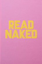 Load image into Gallery viewer, Read Naked by Erik Kessels